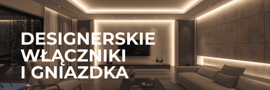Designerskie włączniki i gniazdka – jak dopasować do wnętrza?